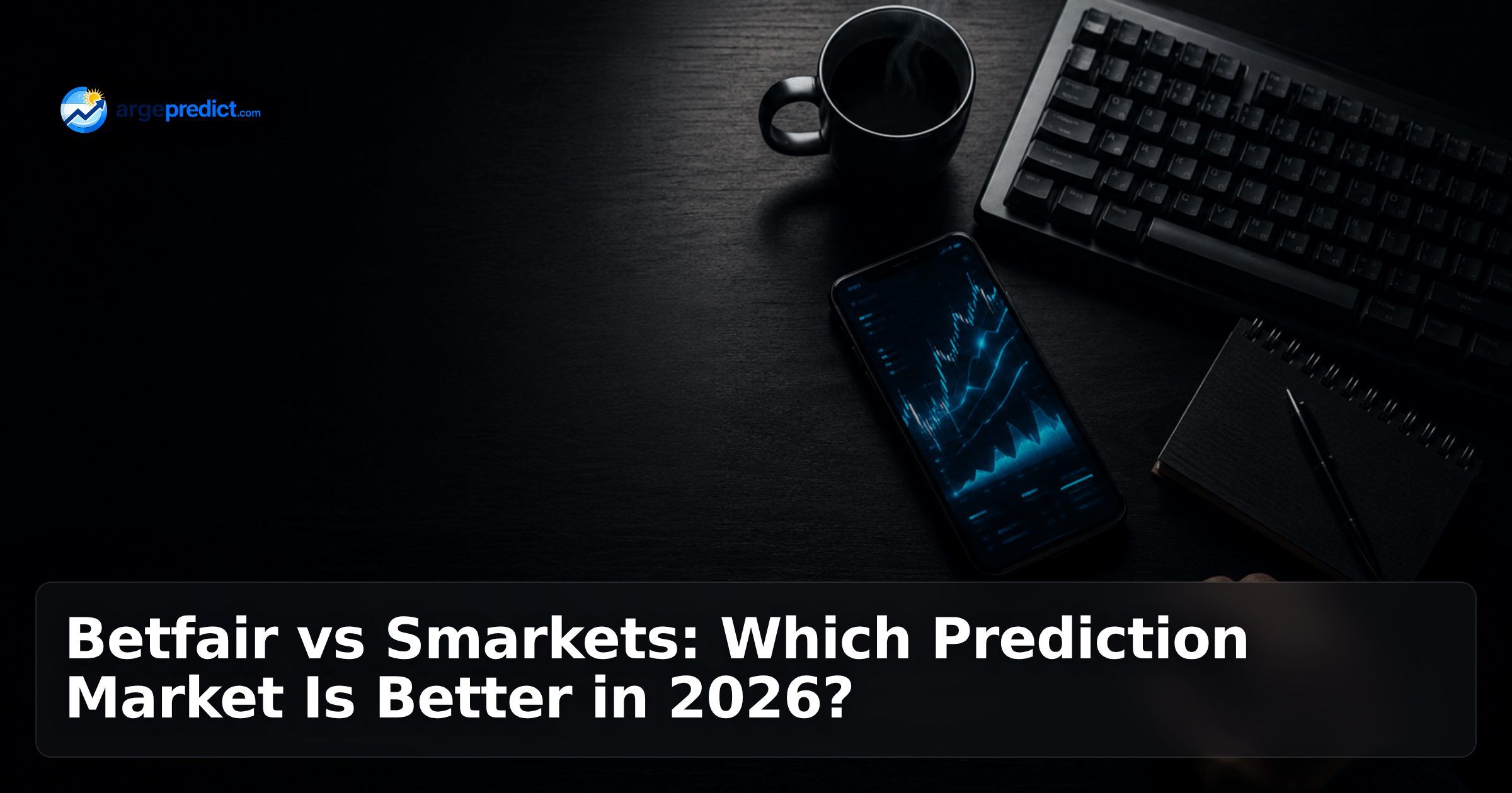 Betfair vs Smarkets: Which Prediction Market Is Better in 2026?