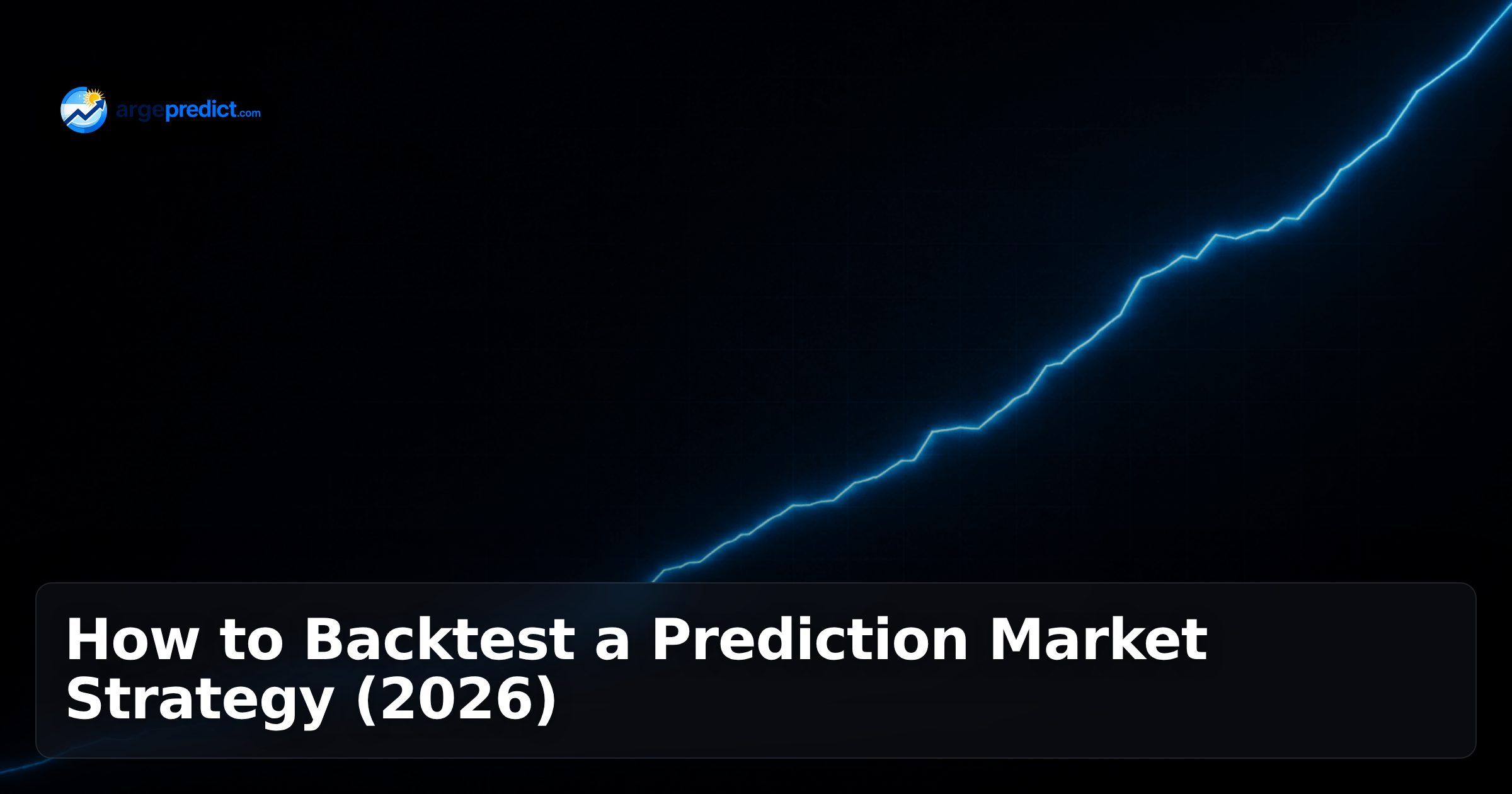 How to Backtest a Prediction Market Strategy (2026)