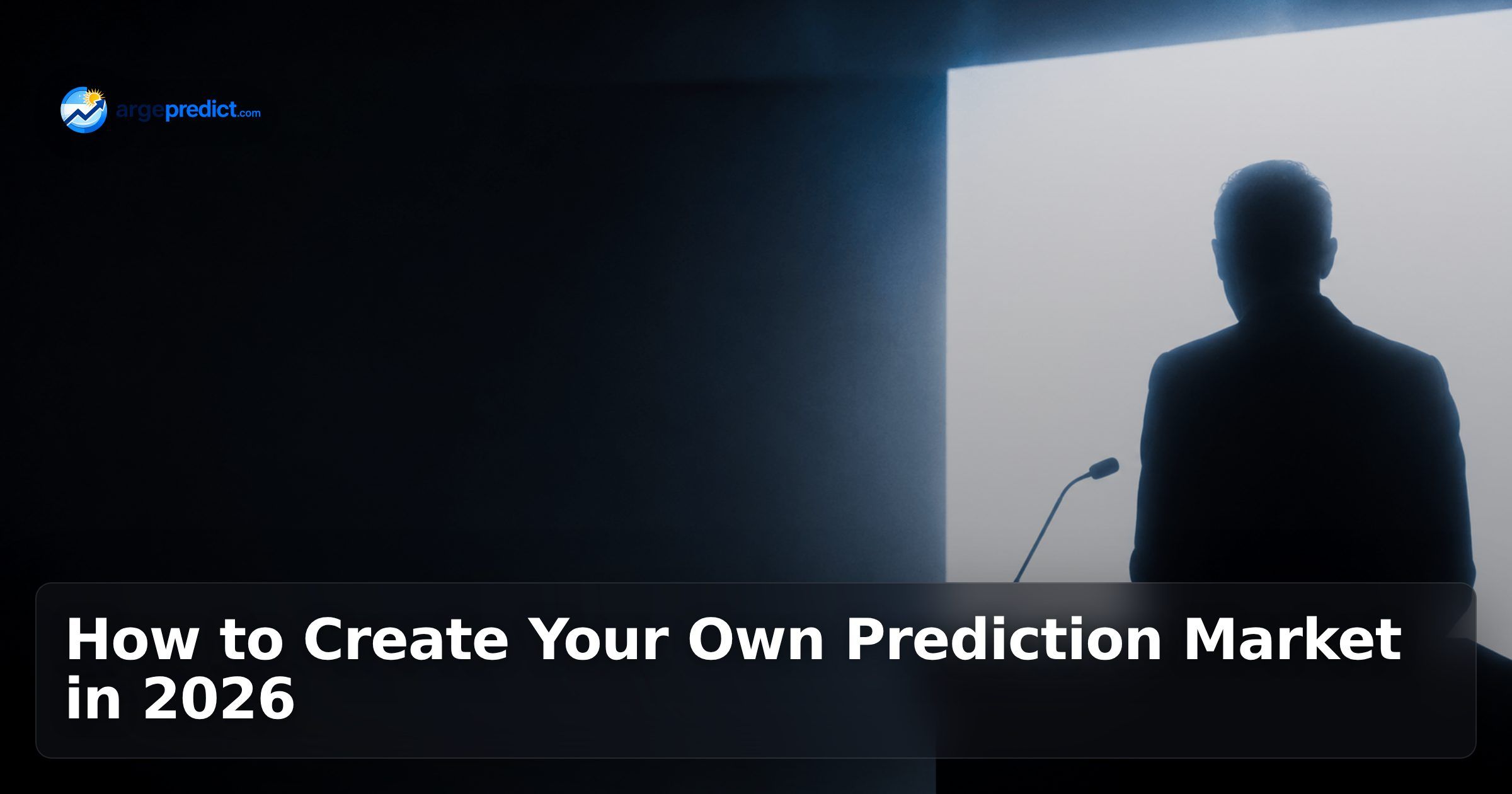 How to Create Your Own Prediction Market in 2026