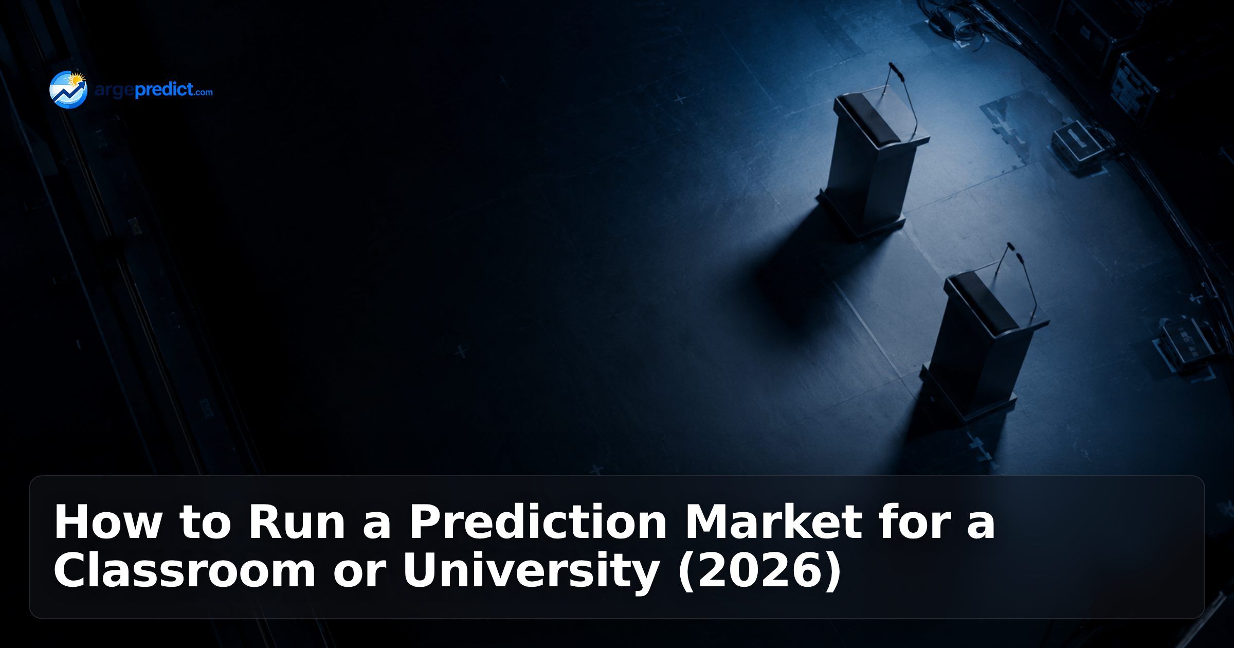 How to Run a Prediction Market for a Classroom or University (2026)