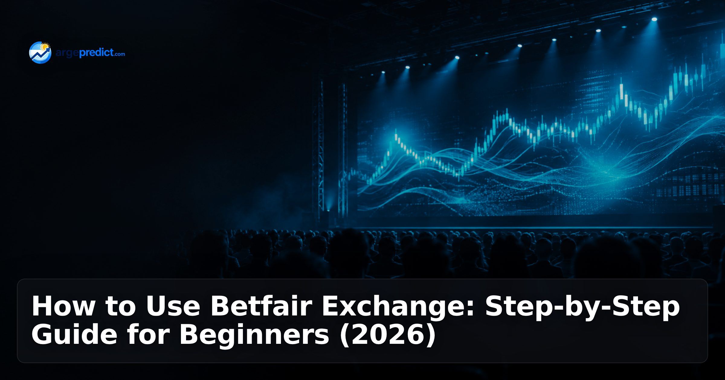 How to Use Betfair Exchange: Step-by-Step Guide for Beginners (2026)