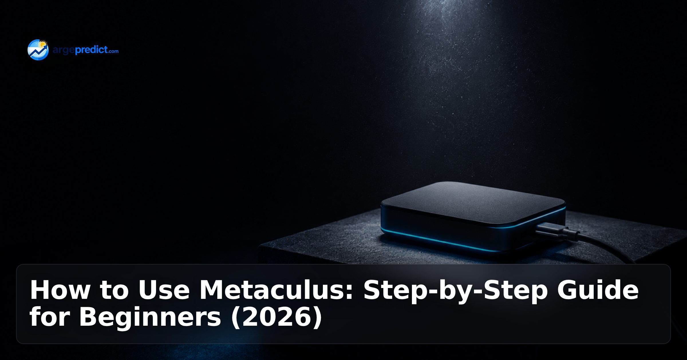 How to Use Metaculus: Step-by-Step Guide for Beginners (2026)