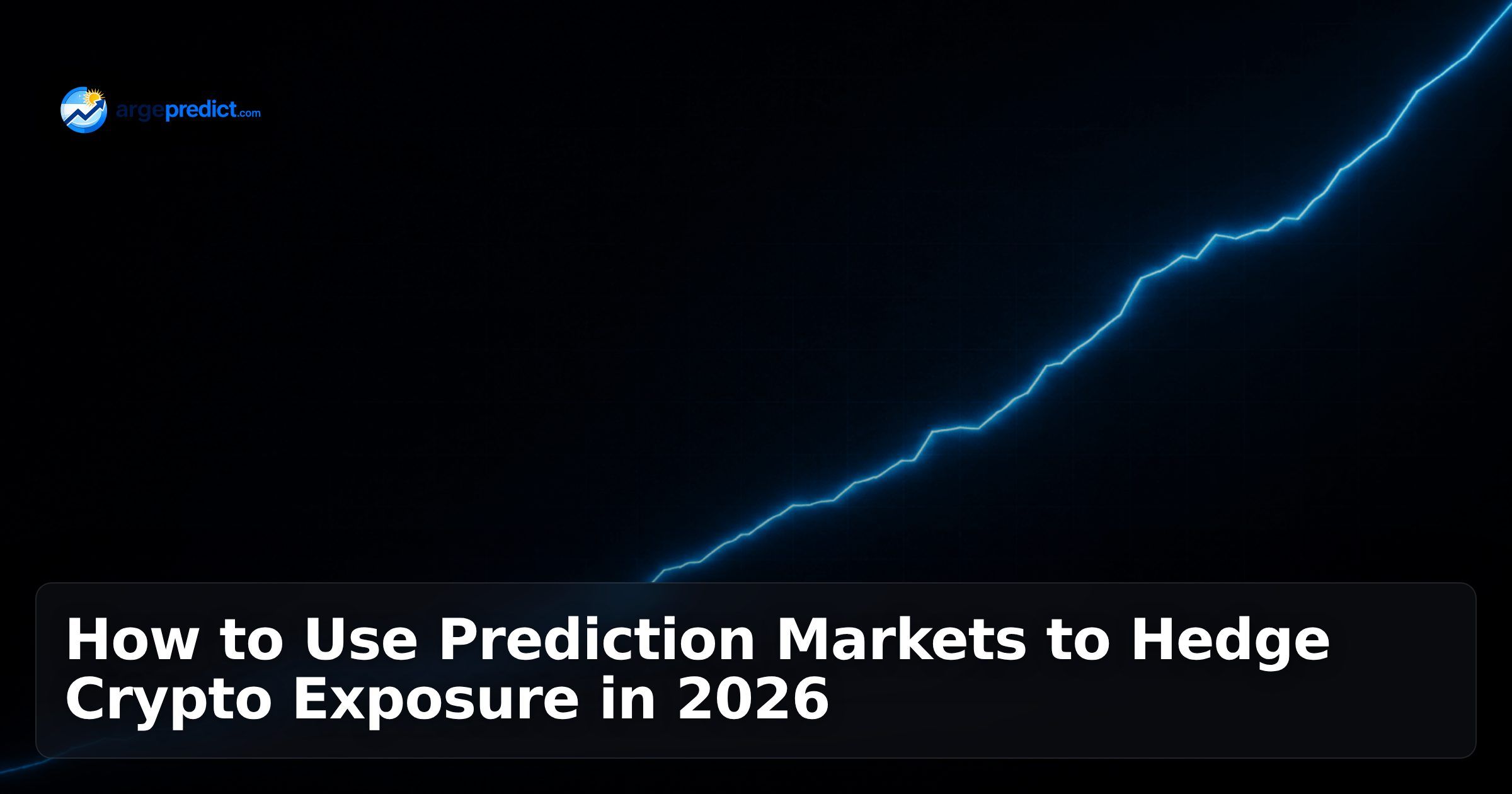 How to Use Prediction Markets to Hedge Crypto Exposure in 2026