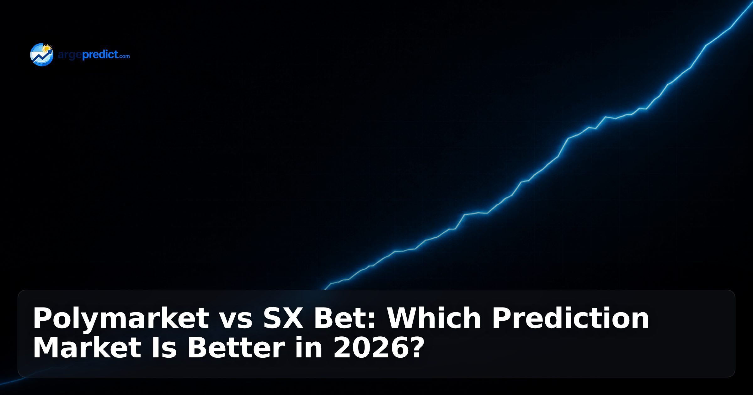 Polymarket vs SX Bet: Which Prediction Market Is Better in 2026?