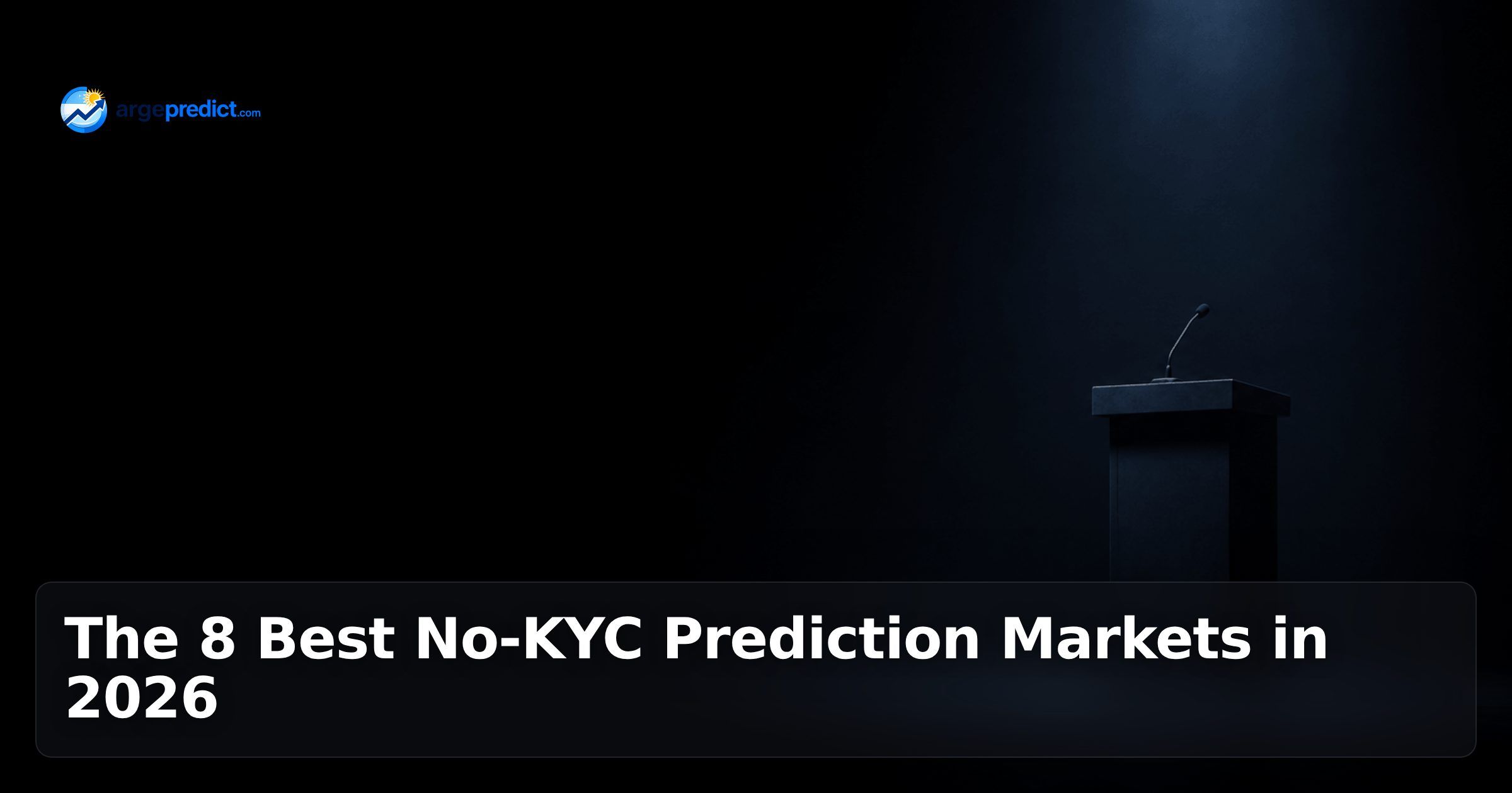The 8 Best No-KYC Prediction Markets in 2026