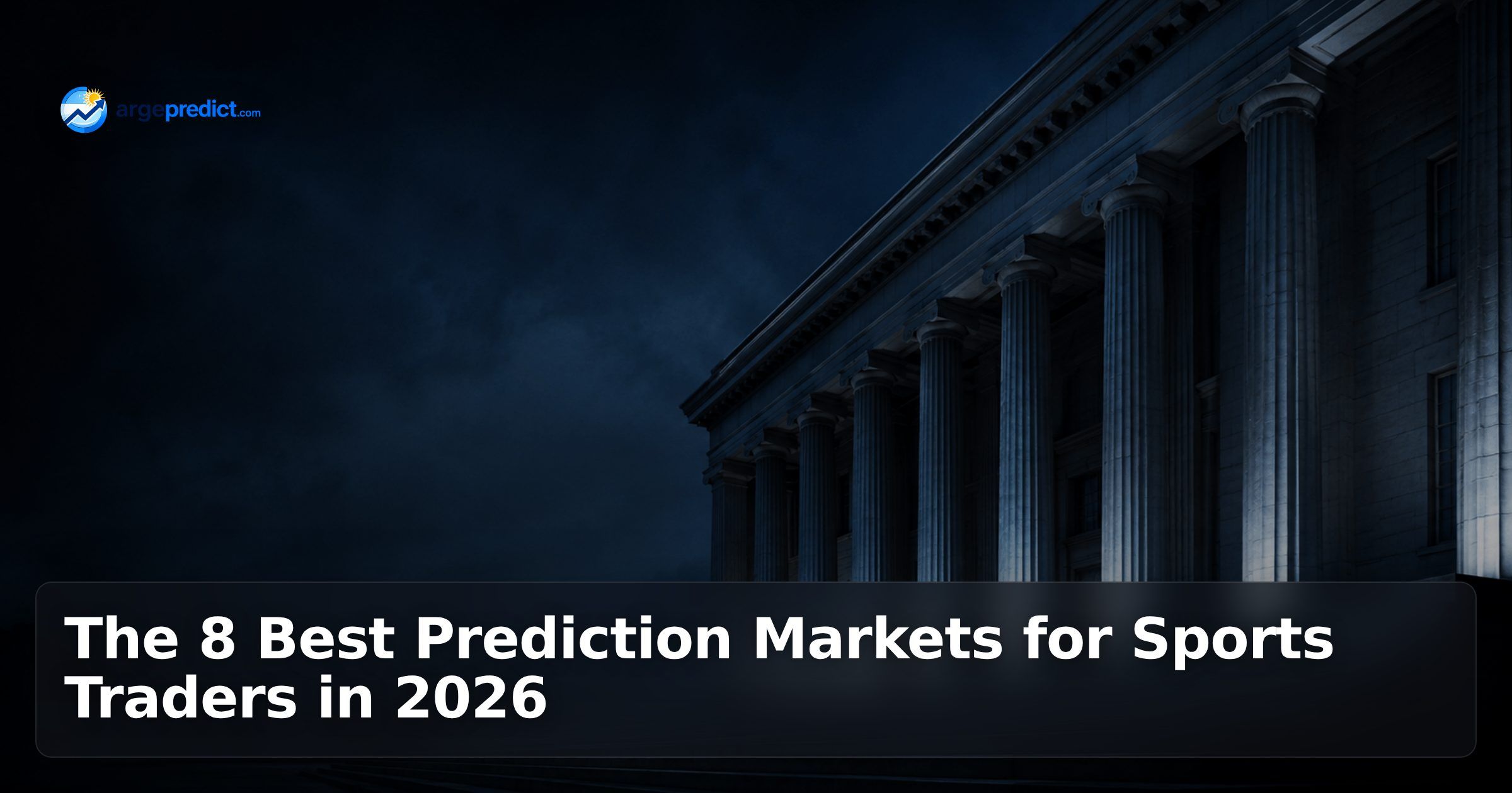 The 8 Best Prediction Markets for Sports Traders in 2026