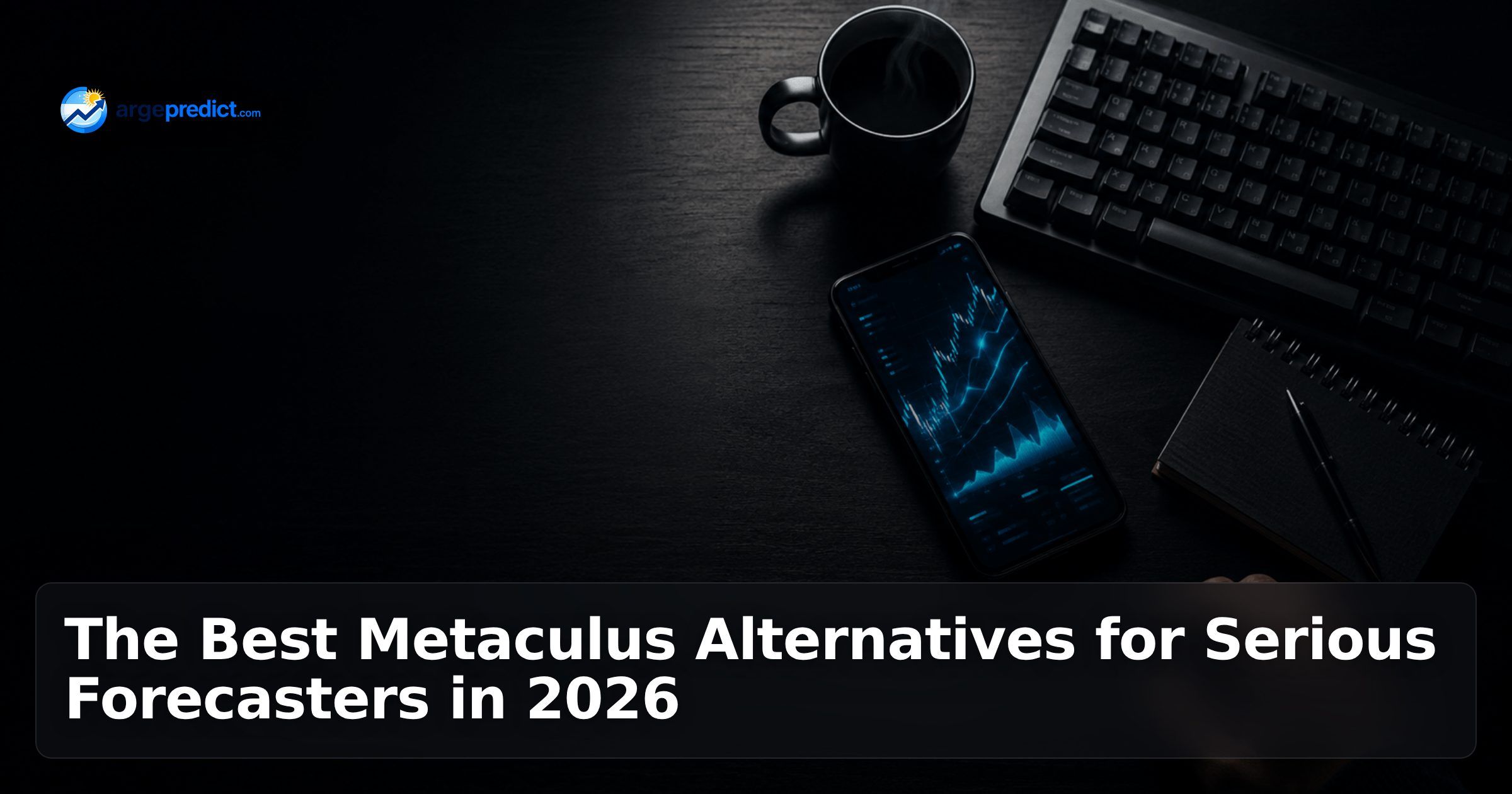 The Best Metaculus Alternatives for Serious Forecasters in 2026